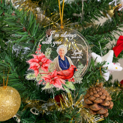 Personalized I Am Always With You Memorial Christmas Ornament, Custom In Loving Memory Christmas Ornament ON0296