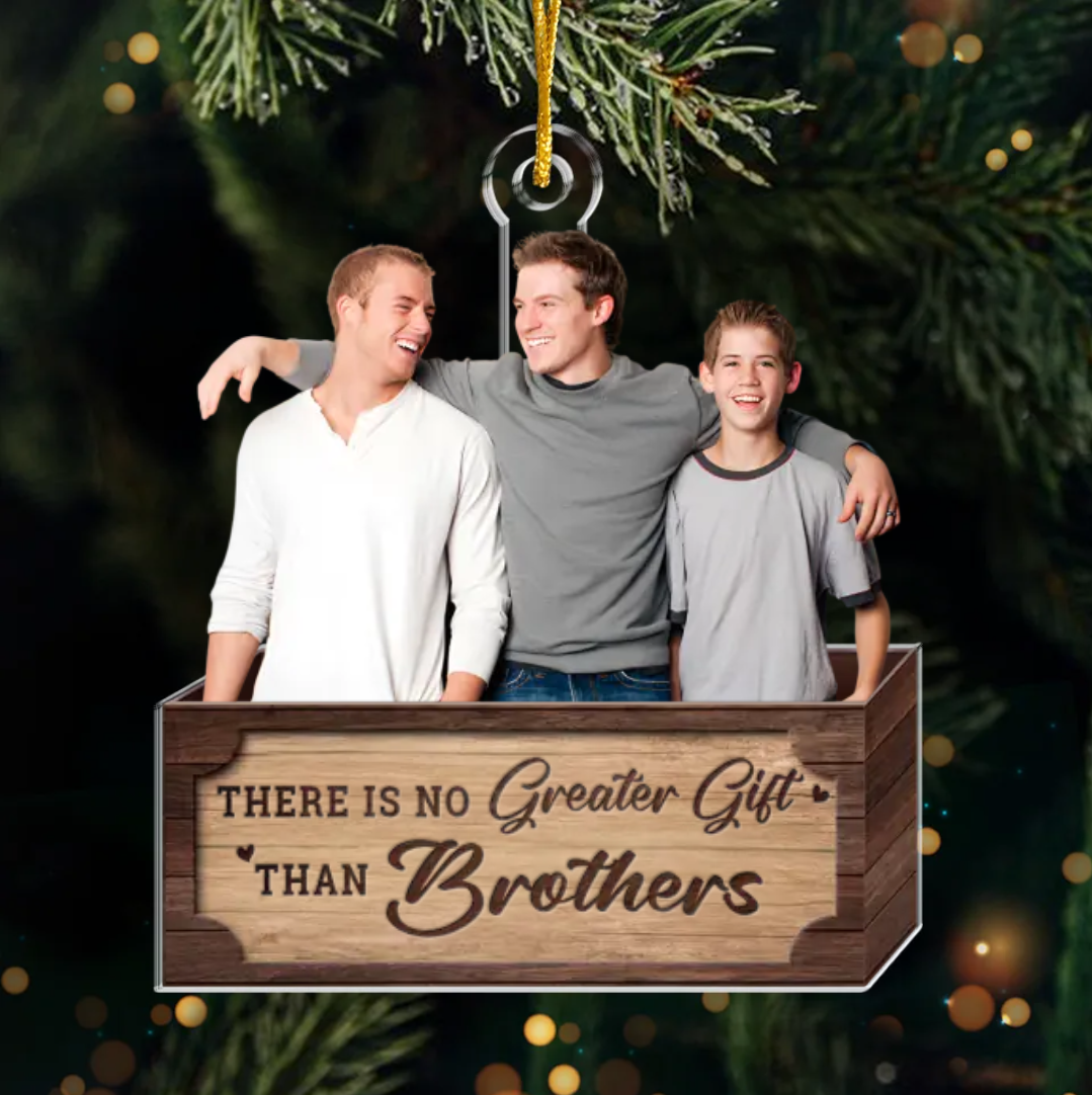 Custom Photo There Is No Greater Gift Than Brothers - Family Personalized Custom Ornament - Acrylic Custom Shaped - Christmas Ornament For Family Members ON1241