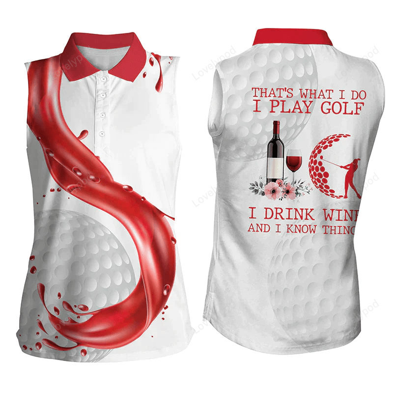 Golf & wine womens sleeveless polo shirt, that's what i do i play golf drink wine and know things GY0684