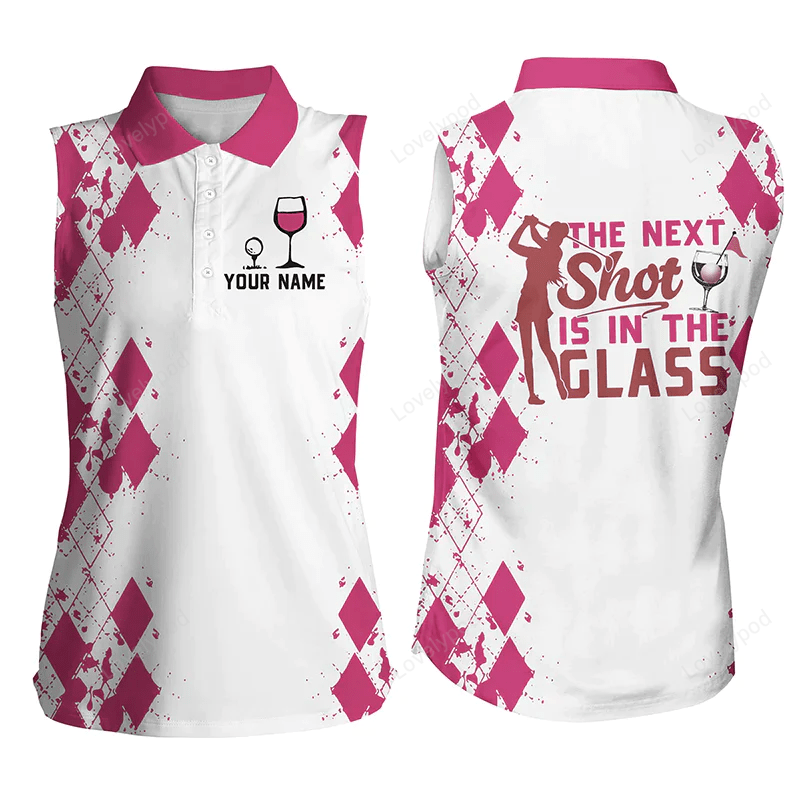 White pink womens sleeveless polo shirt golf & wine custom name the next shot is in the glass GY0624