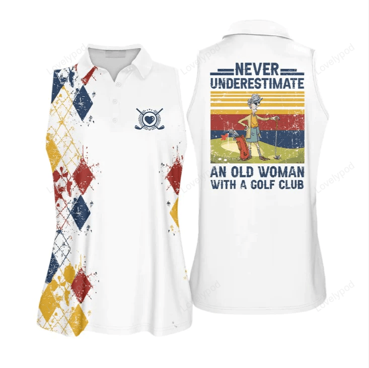 Golf polo shirt for woman love golf, never underestimate an old woman with a gold club GY0710