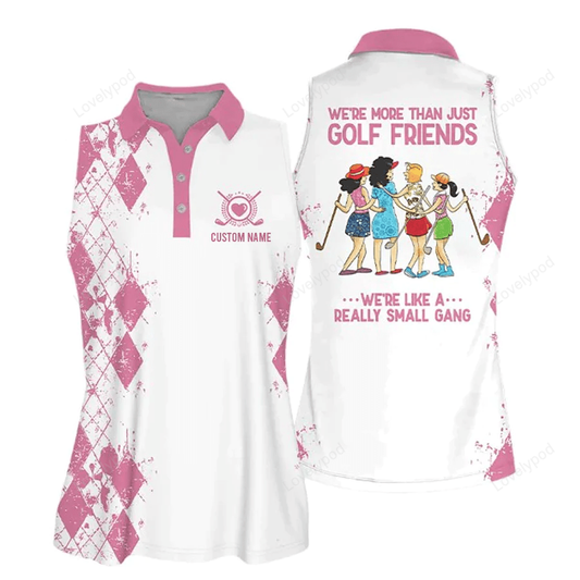 Personalized name golf friends we're like a really small gang shirt muticolor sleeveless women polo shirt, golf sleeveless women polo shirt GY0405