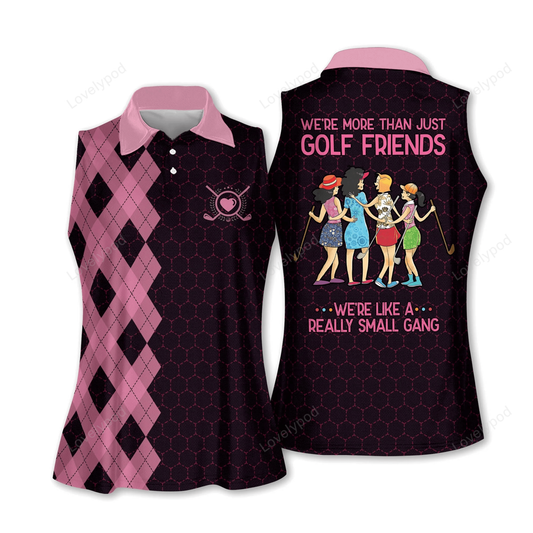 Polo shirt for golf women we're more than just golf friends, we're like a really small gang hot GY0479