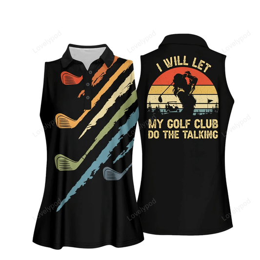 I will let my golf club do the talking women sleeveless polo shirt, women's sleeveless polo shirts quick dry golf shirt GY0569