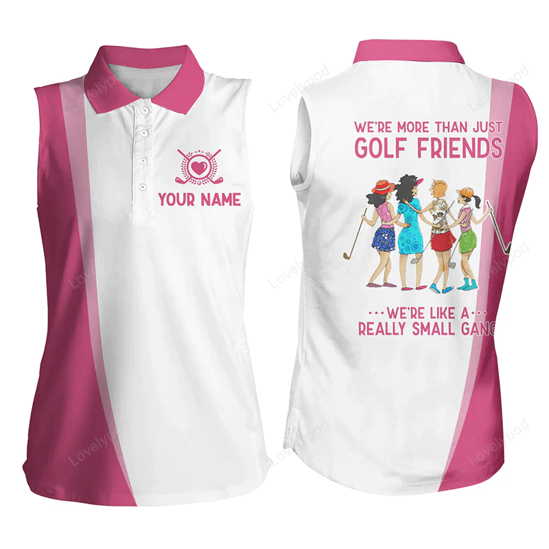 White pink womens sleeveless polo shirt, custom we're more than just golf friends like a small gang GY0614