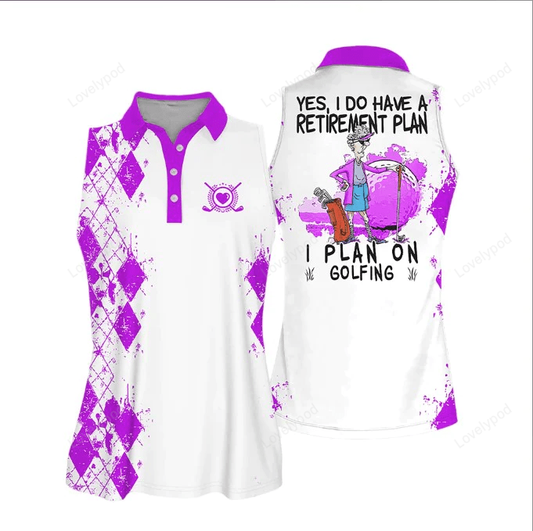 Sleeveless women polo shirt for ladies yes, i do have a retirement plan i plan on playing golf GY0687