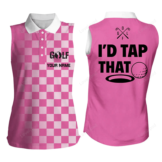 Womens sleeveless polo shirt custom name, i'd tap that custom pink ladies golf shirts, womens golf GY0650