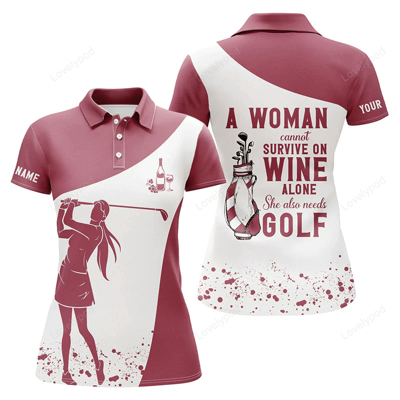 Funny womens golf polo shirt, custom a woman cannot survive on wine alone she also needs golf GY0970