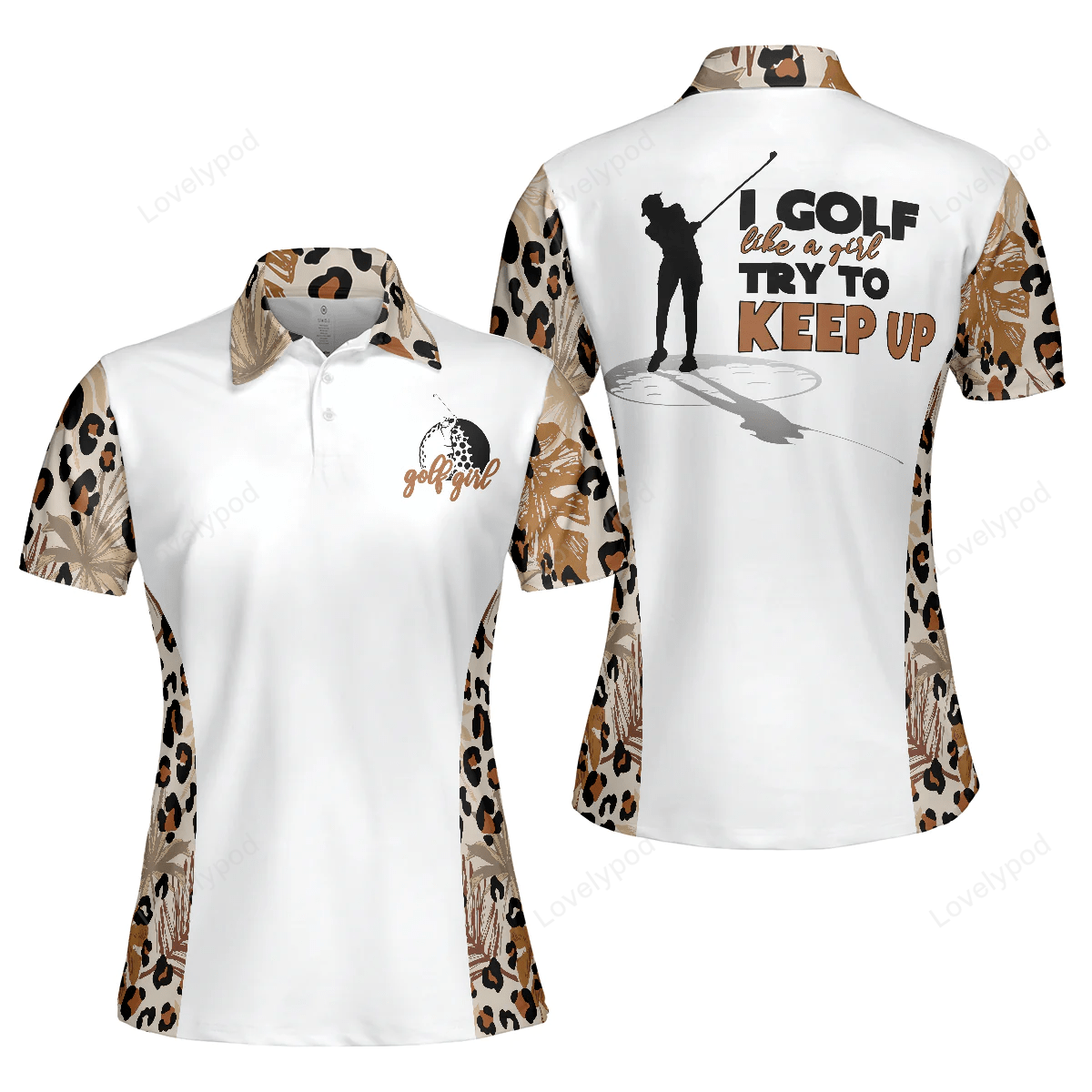 I golf like a girl try to keep up leopard pattern short sleeve women polo shirt GY0920