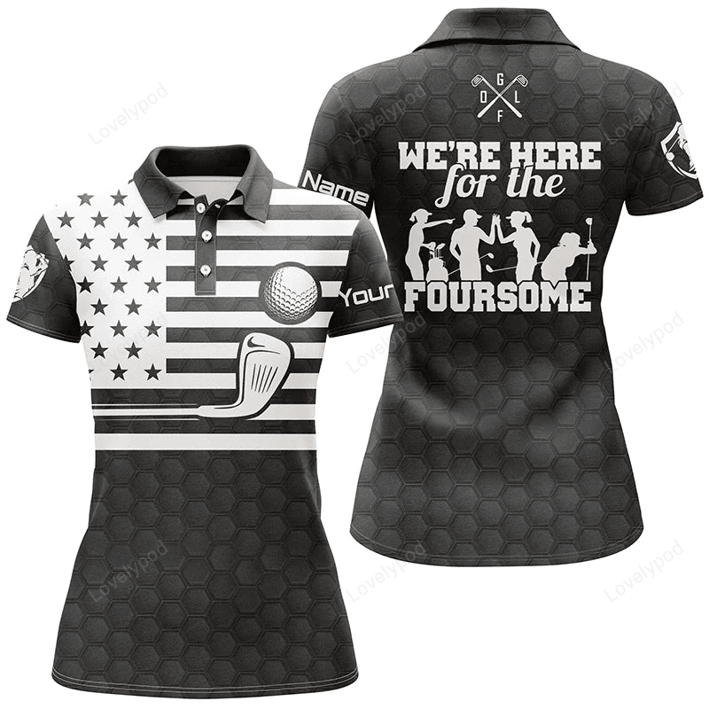 Black and white american flag womens golf polo shirts custom we're here for the foursome golf gifts GY0892