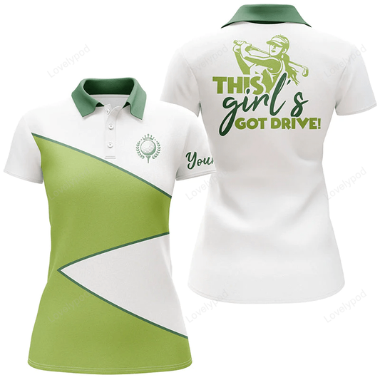 White and green womens golf polo shirts custom name this girl 's got drive funny ladies golf tops GY0890