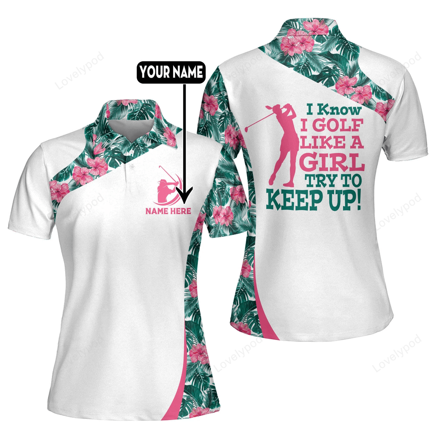 I know i golf like a girl try to keep up golf polo shirt, personalized funny golf shirts for women, ladies short sleeve golf shirt GY1006