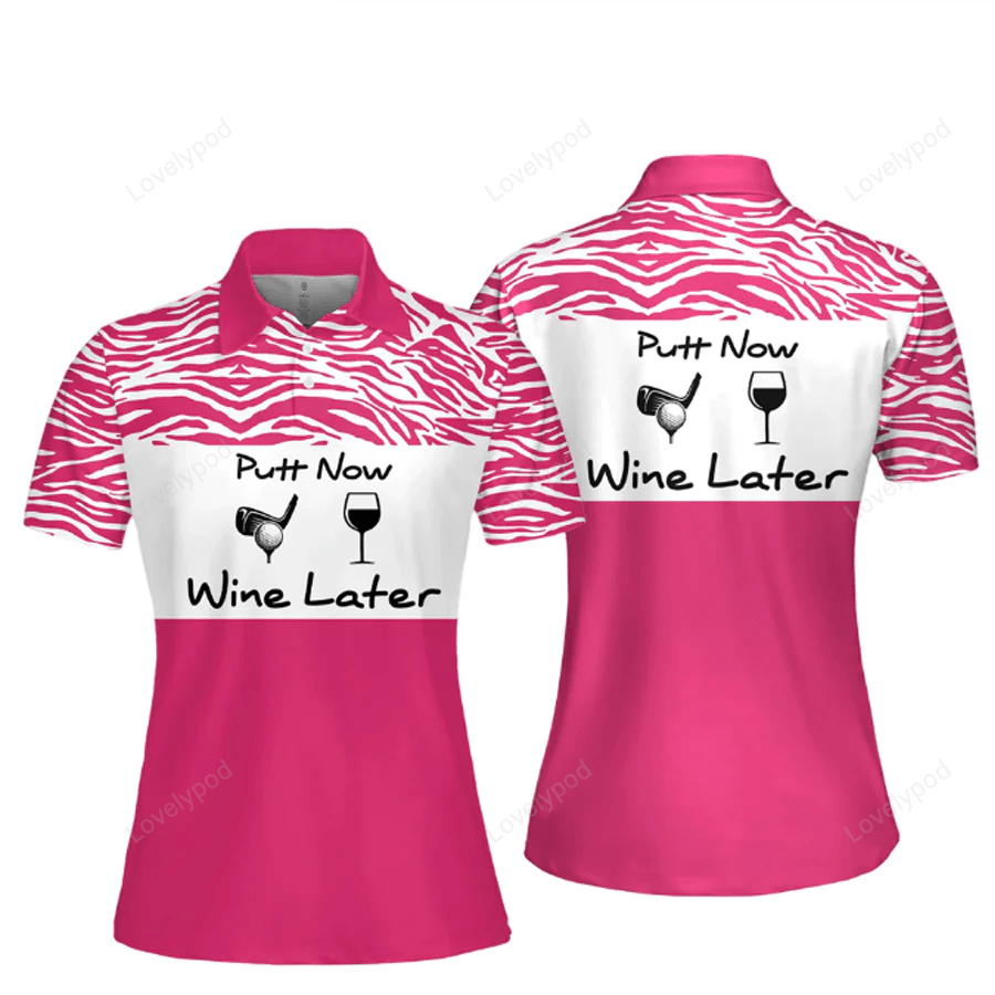 Putt now wine later women short sleeve polo shirt, golf shirt, gift for her GY1071