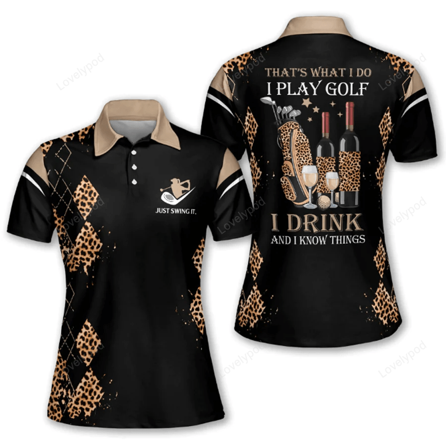 I play golf i drink and i know things women short sleeve polo shirt, polo shirt for women, gift for golf player GY1090