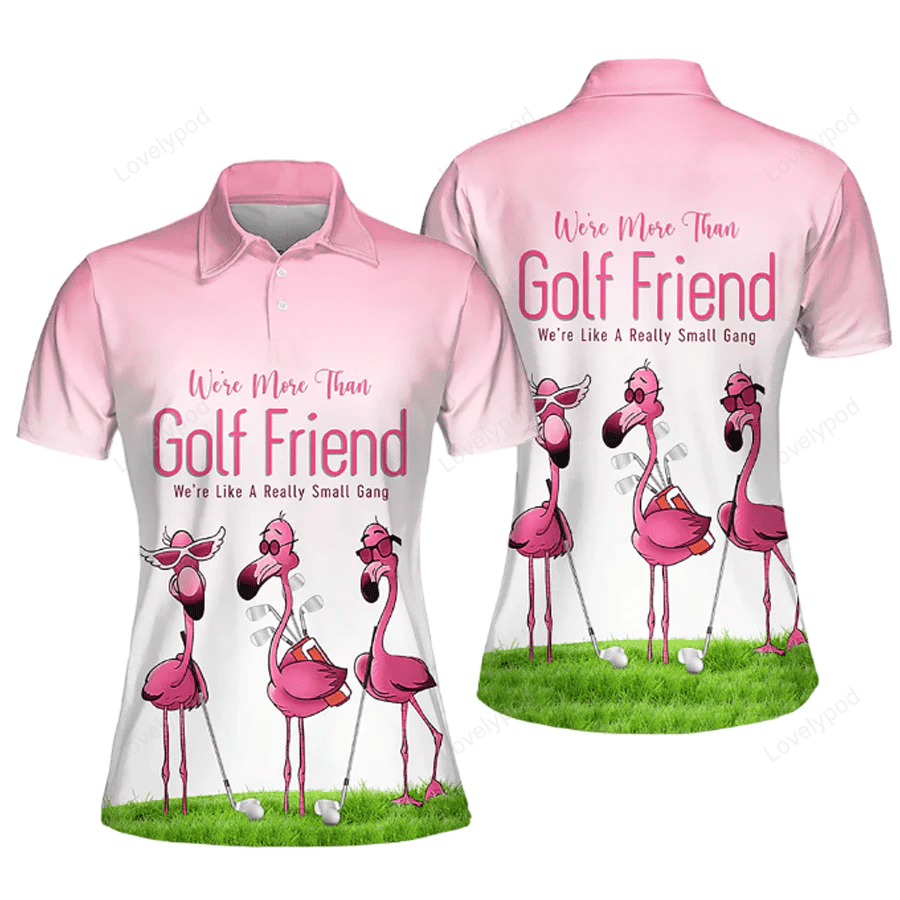 Golf short sleeve women polo shirt, cool gift for female, golf friends flamingo were like a really small gang GY1077