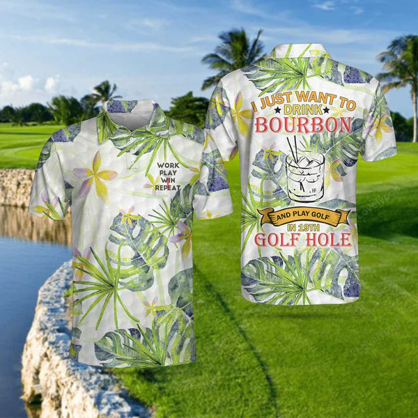 Drink bourbon and play golf in 19th golf hole is all i wanna do golf polo shirt, tropical golf shirt for men GY1181