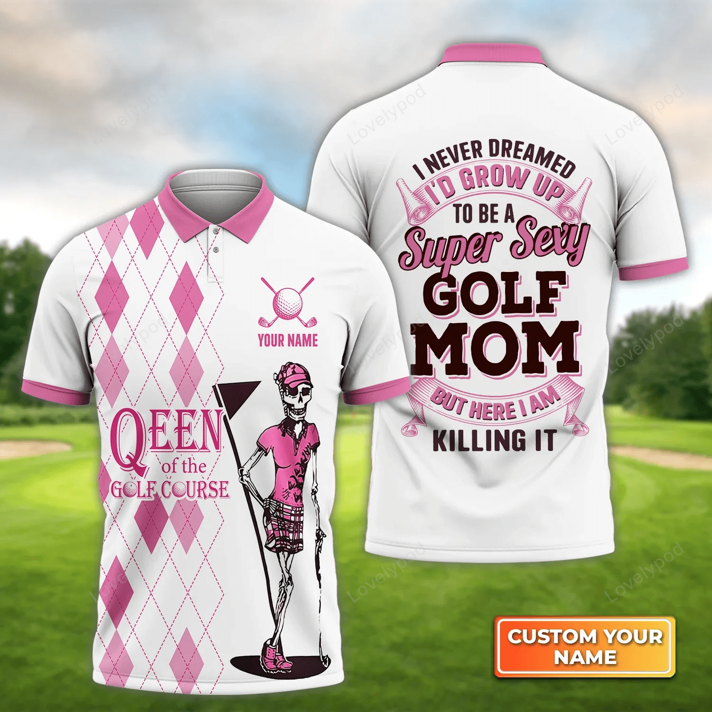 I never dreamed i'd grow up to be a super sexy golf mom - personalized name 3d polo shirt for golfers GY1374