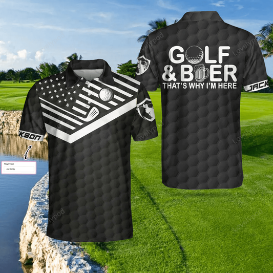 Golf and beer that's why i'm here custom polo shirt, personalized american flag golf shirt for beer lovers GY1419