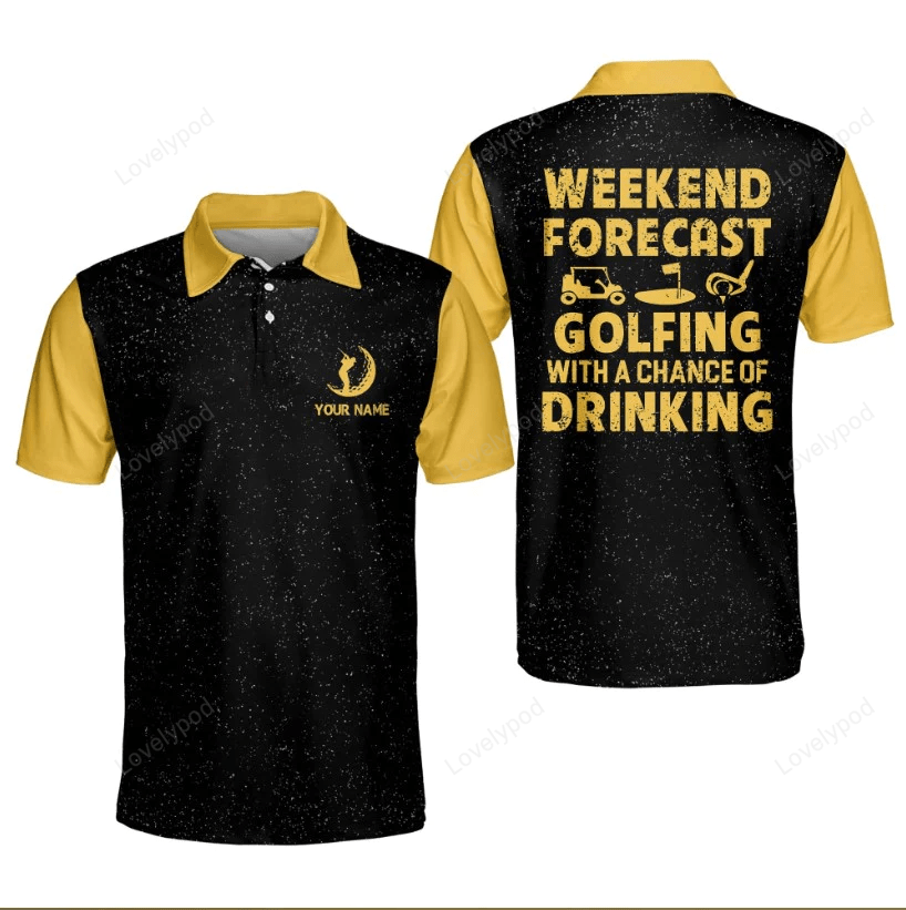 Custom funny golf shirts for men, weekend forecast golfing with a chance of drinking men's golf polo shirts GY1464