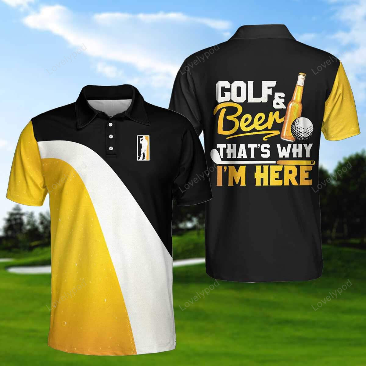 Golf and beer that's why i'm here short sleeve polo shirt GY1486