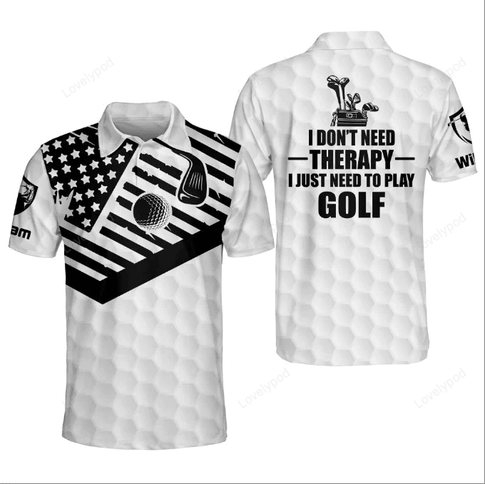 I don't need therapy i just need to play golf polo shirt, men's golf gift, golf player shirt GY1583