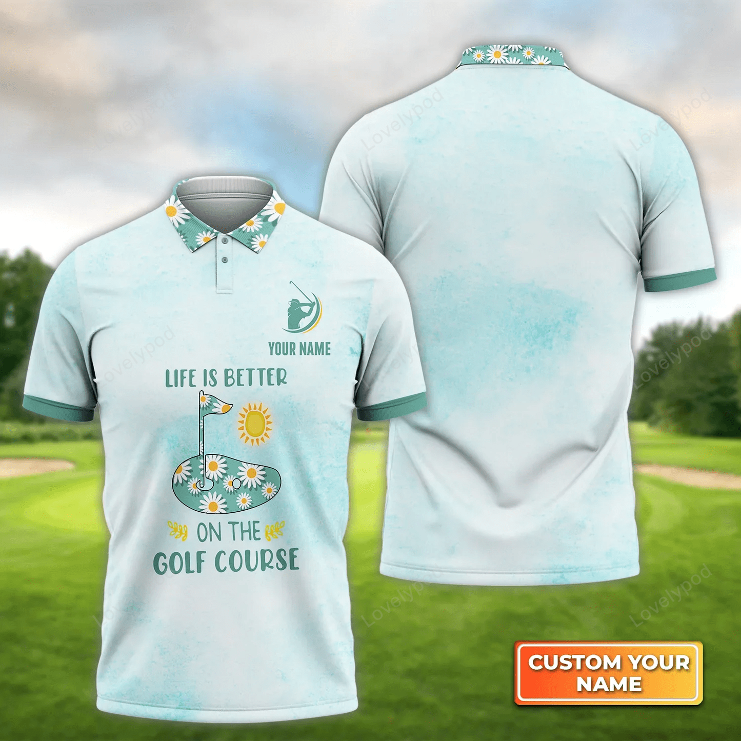 Life is better on the golf - personalized name 3d polo shirt for golfers GY1571