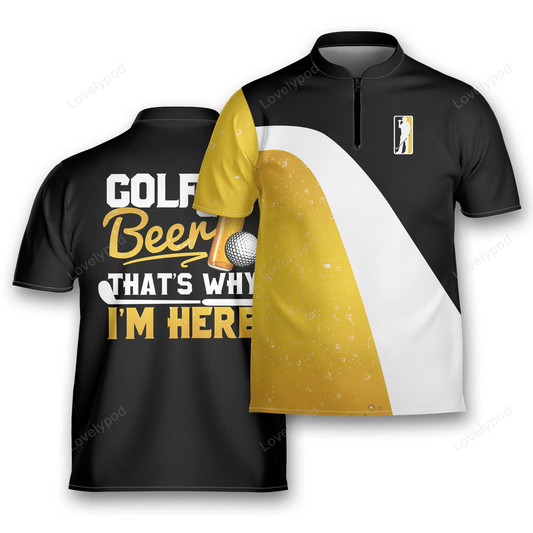 Golf and beer that’s why i’m here golfing mandarin zipper jersey, golf jersey polo shirt for men and women GY1728