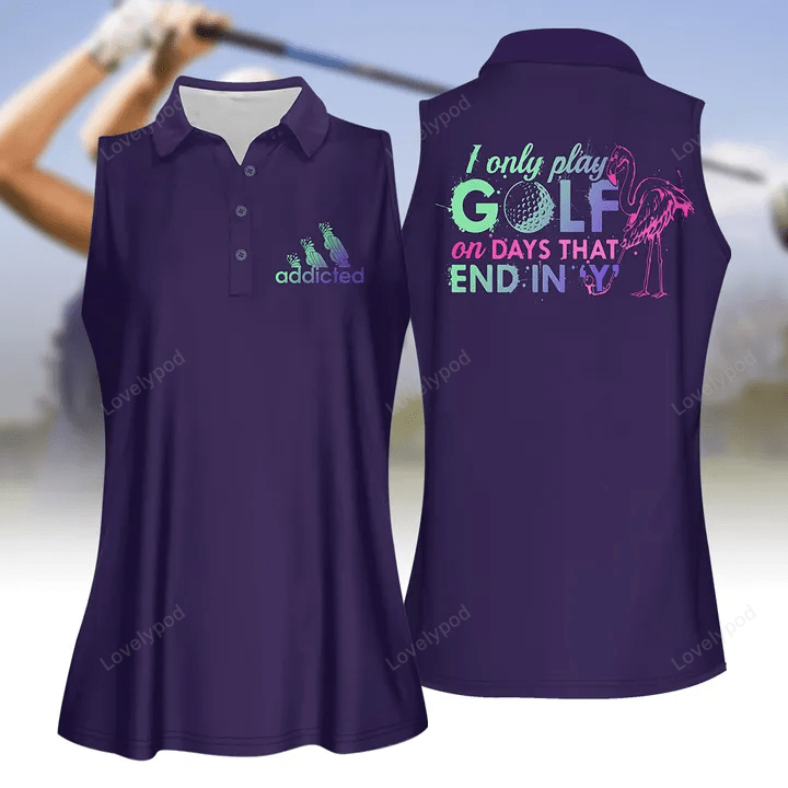 I only play golf on days that end in y gradient flamingo women golf apparel, women short sleeve polo shirt, sleeveless polo shirt GY1825