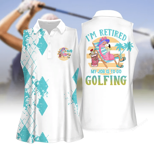 Im retired my job is go golfing flamingo women golf apparel, women short sleeve polo shirt, sleeveless polo shirt GY1835