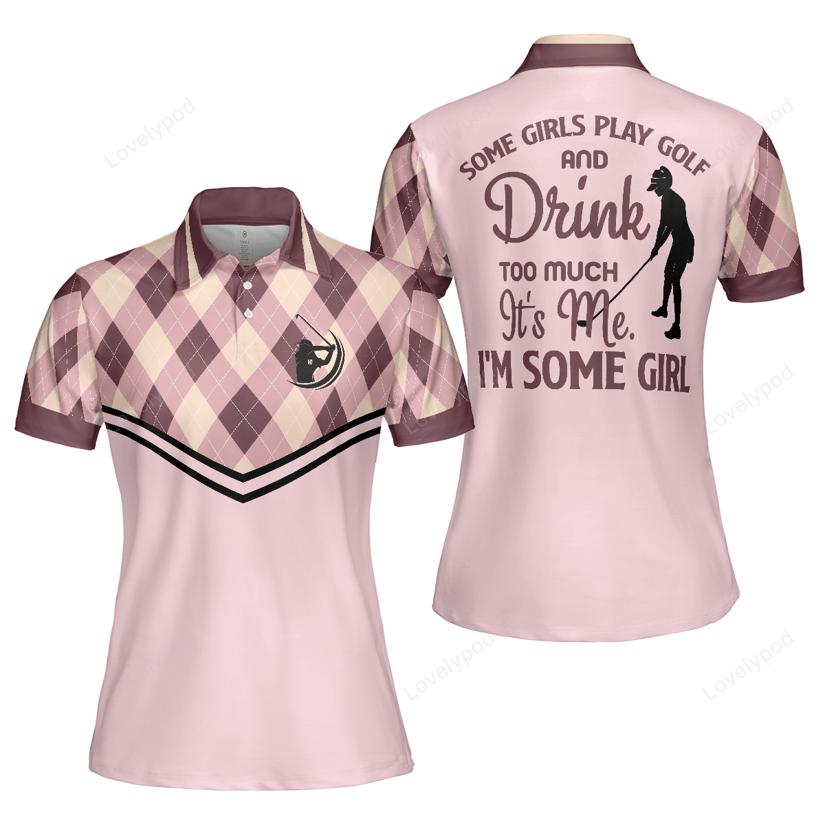 Some girls play golf and drink too much short sleeve women polo shirt GY1919