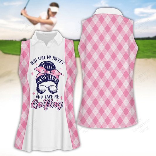 Just call me pretty women golf apparels, funny golf shirt, golf polo shirt, women golf sleeveless polo shirt GY1936