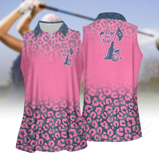 Par then bar pink & blue gradient leopard women golf polo shirt, funny women golf shirt, women's sleeveless golf shirts GY1969