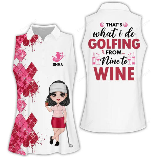 Custom that's what i do golfing from nine to wine women golf apparels, golf sleeveless polo shirt GY1980