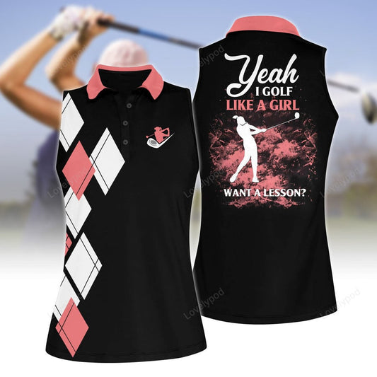 Yeah i golf like a girl women sleeveless polo shirt, women's sleeveless golf shirts, funny women golf shirts GY2116