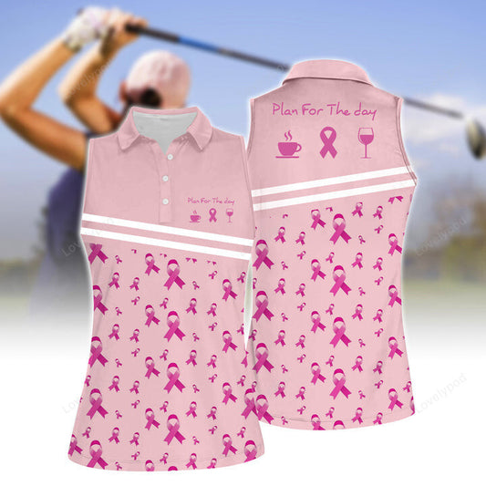 Women's plan for the day pink ribbon sleeveless polo shirt, women's sleeveless golf shirts, funny women golf shirts GY2139