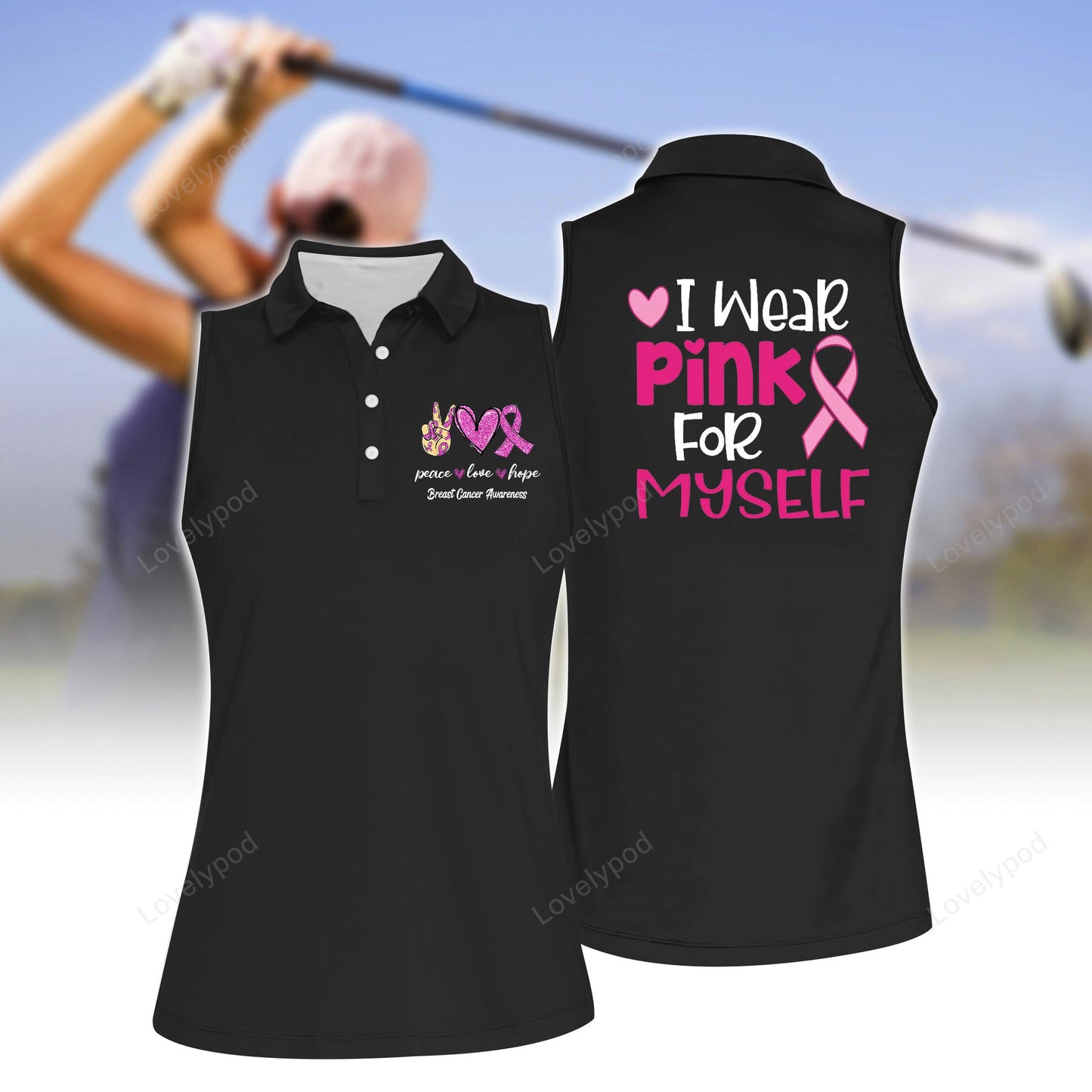 Women's i wear pink for myself sleeveless polo shirt, women's sleeveless golf shirts, funny women golf shirts GY2148