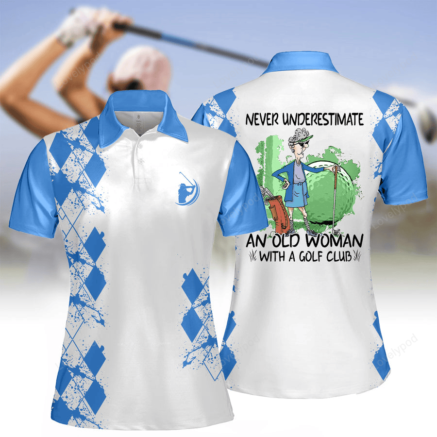 Never underestimate an old women with a golf club polo shirt for women GY2169