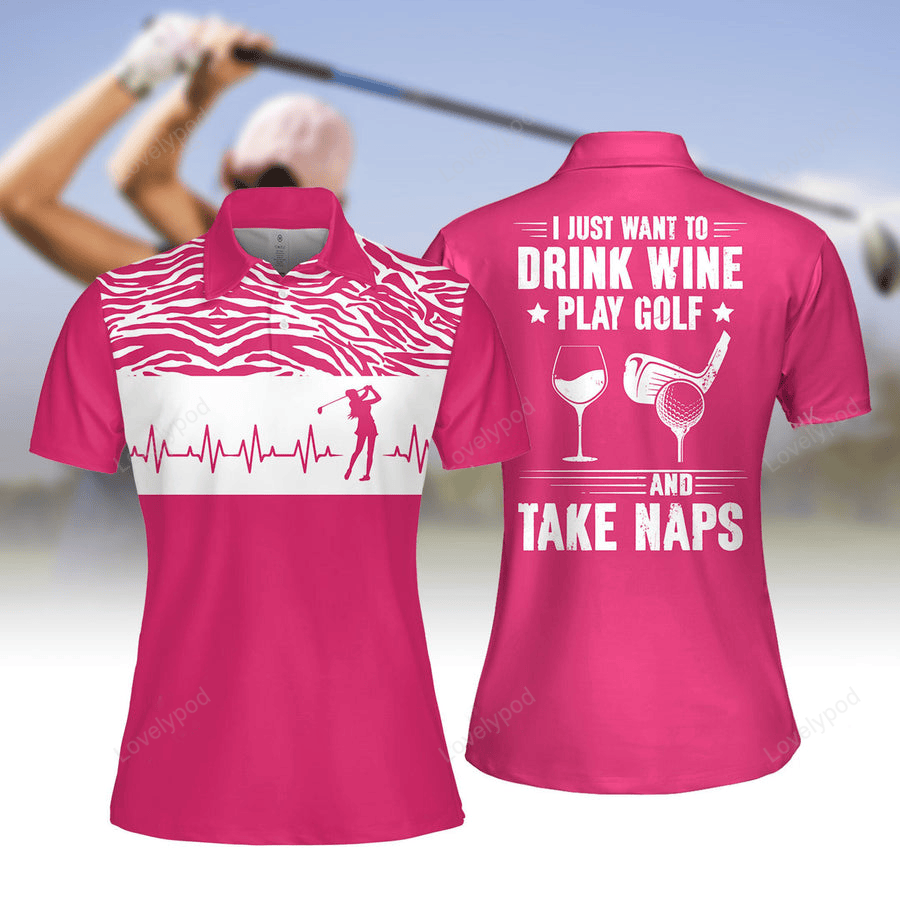 I just want to drink wine play golf and take naps women short sleeve polo shirt GY2185