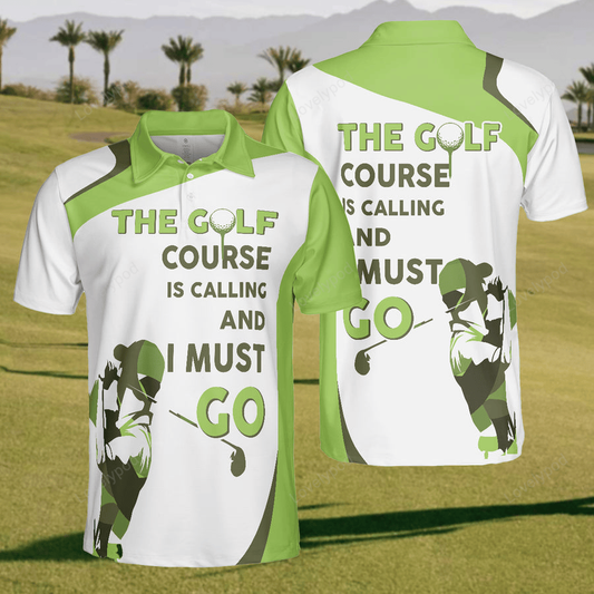 Men the golf course is calling i must go polo shirt, golf lovers gift, women golf polo GY2207