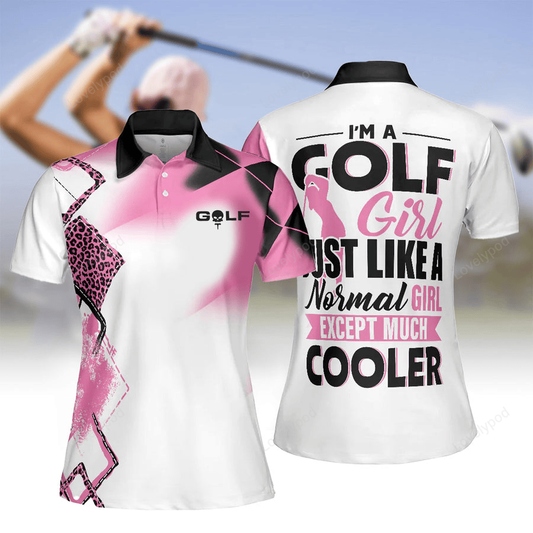 Im a golf girl just like a normal girl short sleeve women polo shirt GY2220