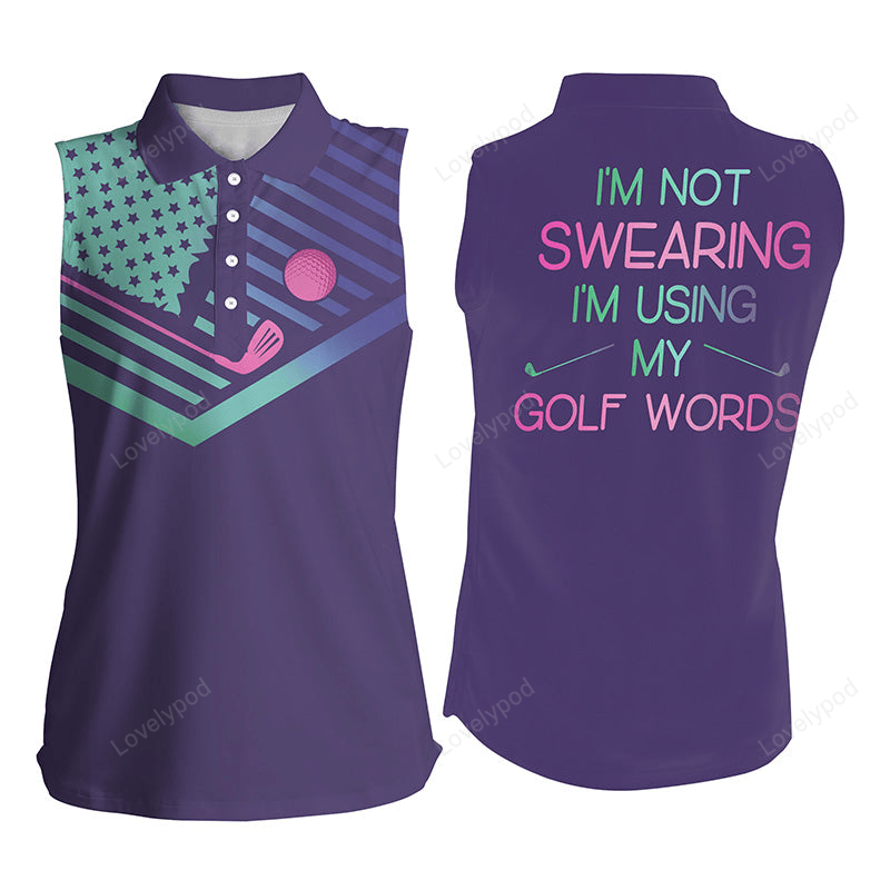 Women's sleeveless golf polo shirt purple gradient american i am not swearing i'm using my golf words GY2284