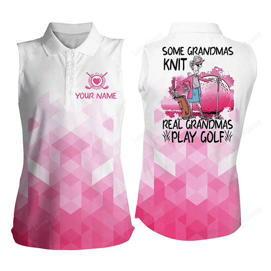 Funny womens sleeveless polo shirts custom name some grandmas knit real grandmas play golf GY2330