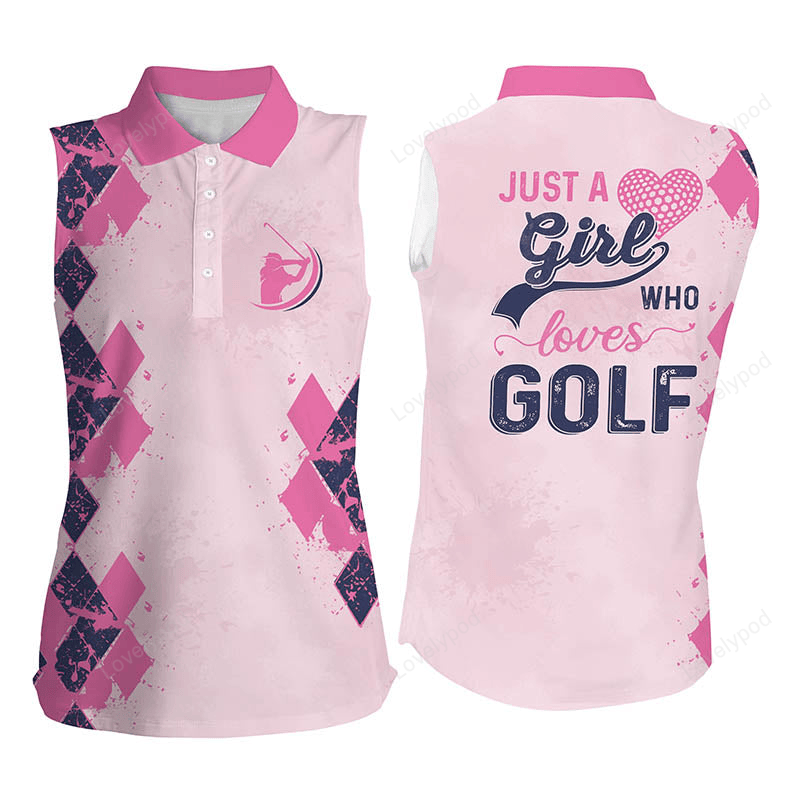 Funny pink women's sleeveless polo shirts just a girl who loves golf, golf gifts for girls GY2333