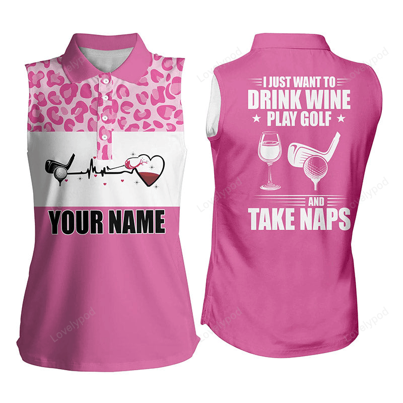 Pink leopard women sleeveless polo shirt custom i just want to drink wine play golf and take naps GY2529