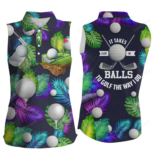 Women's sleeveless golf polos it takes a lot of balls to golf the way i do tropical shirt for men GY2819