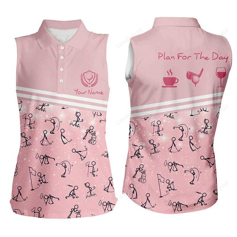 Plan for the day pink sleeveless golf polo shirts custom funny golf shirts for women cute golf gifts GY3085