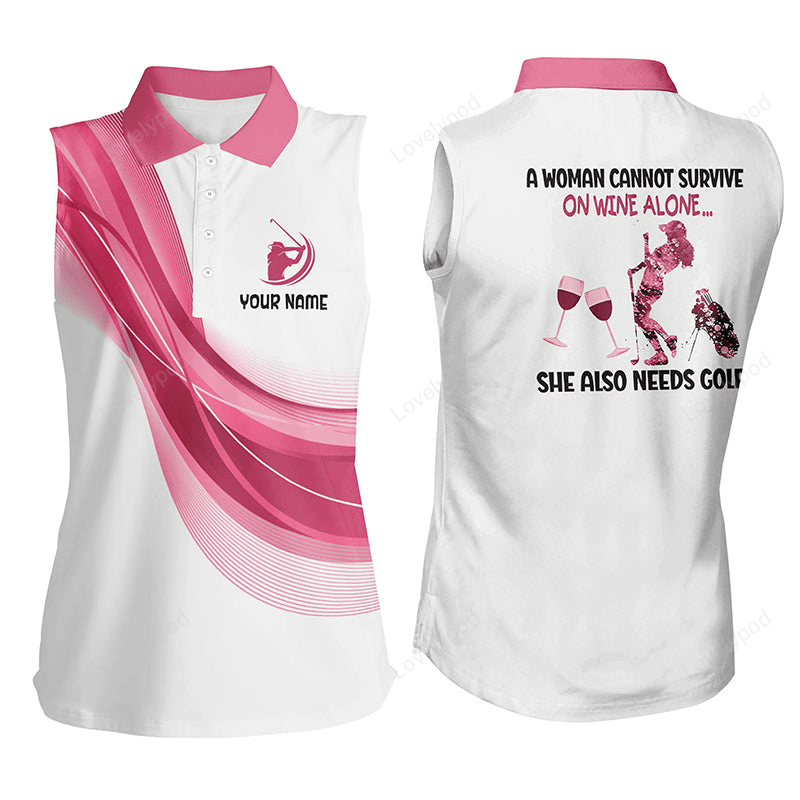 Women sleeveless polo shirt custom pink white a women cannot survive on wine alone she also needs golf GY3117