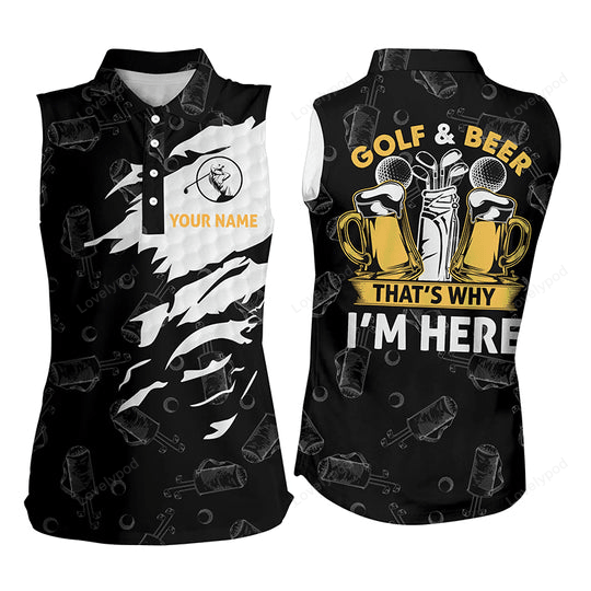 Golf and beer that's why i'm here women sleeveless polos custom beer golf shirts for women, golf gift GY3181