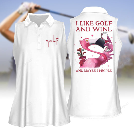 I like golf and wine and maybe 3 people women golf sleeveless polo shirt, ladies golf shirt, golf polo shirt for women GY3218