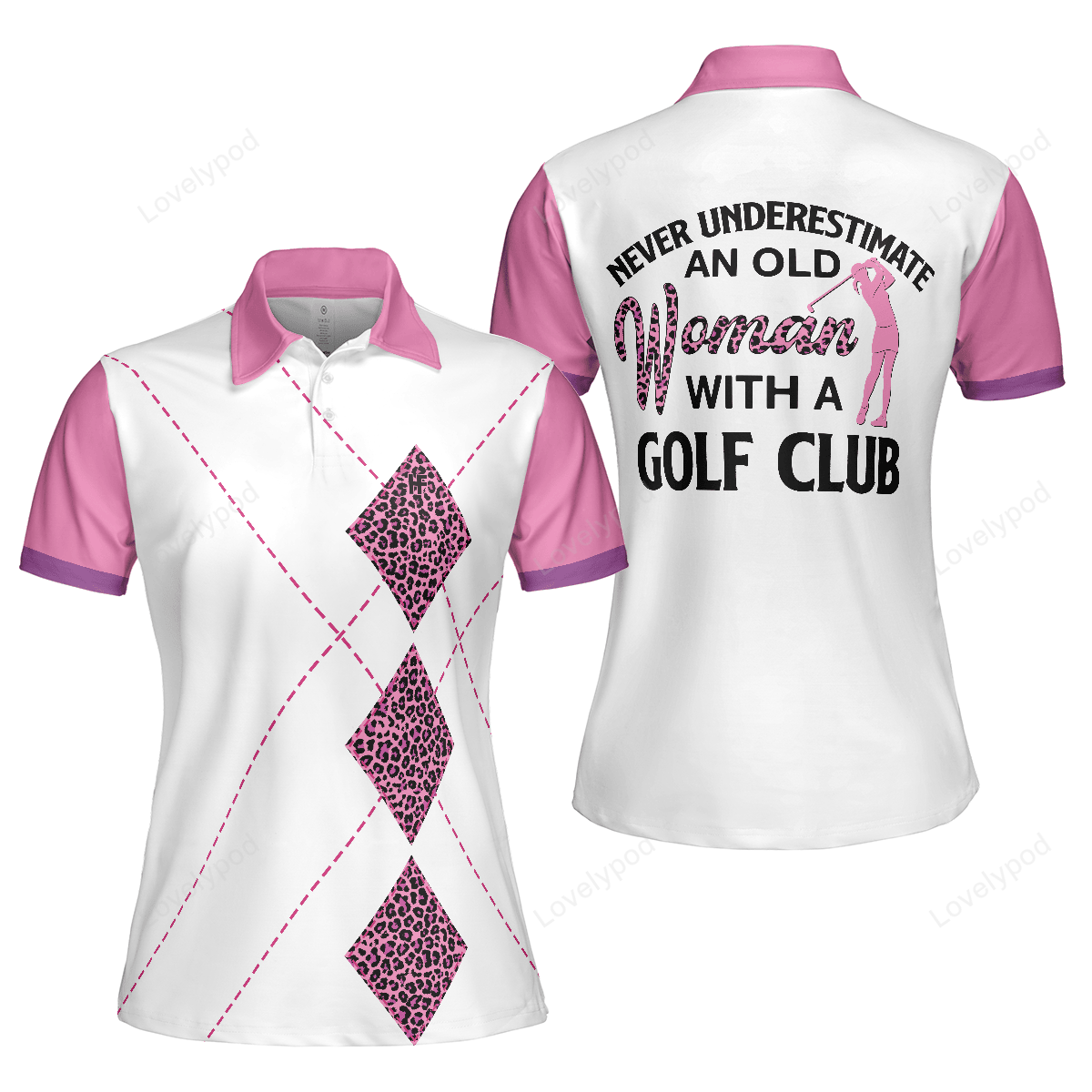 Never underestimate an old woman with a golf club golf short sleeve women polo shirt, white and pink golf shirt for ladies GY3264